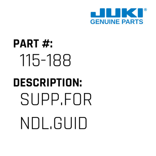 Supp.For Ndl.Guid - Juki #115-188 Genuine Juki Part