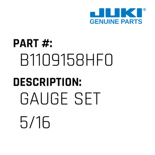 Gauge Set 5/16 - Juki #B1109158HF0 Genuine Juki Part