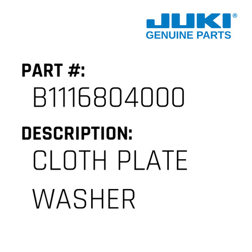 Cloth Plate Washer - Juki #B1116804000 Genuine Juki Part