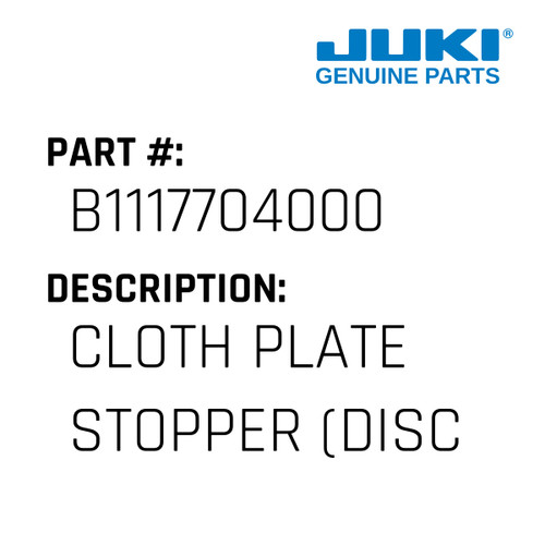 Cloth Plate Stopper - Juki #B1117704000 Genuine Juki Part