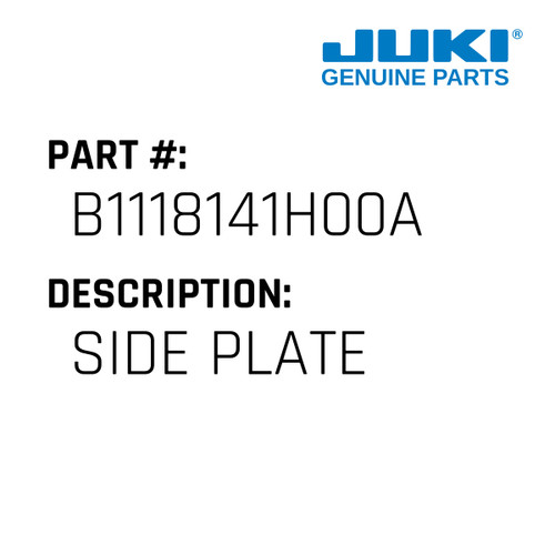 Side Plate - Juki #B1118141H00A Genuine Juki Part