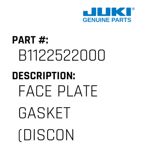 Face Plate Gasket - Juki #B1122522000 Genuine Juki Part