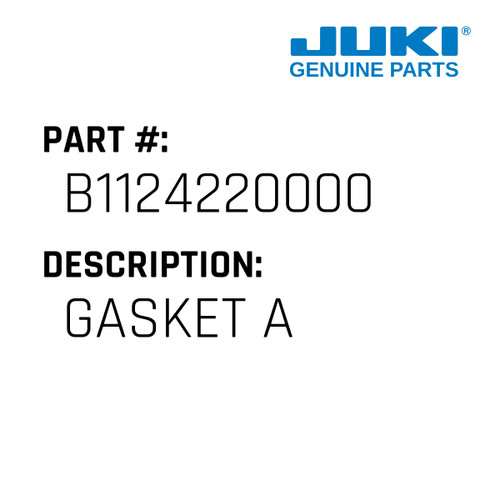 Gasket A - Juki #B1124220000 Genuine Juki Part
