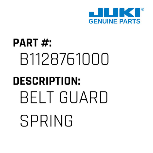 Belt Guard Spring - Juki #B1128761000 Genuine Juki Part