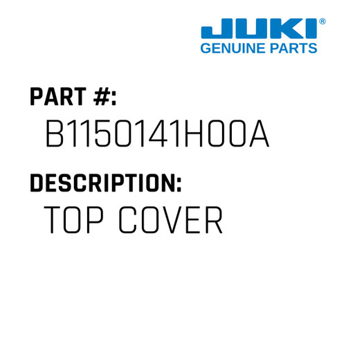 Top Cover - Juki #B1150141H00A Genuine Juki Part