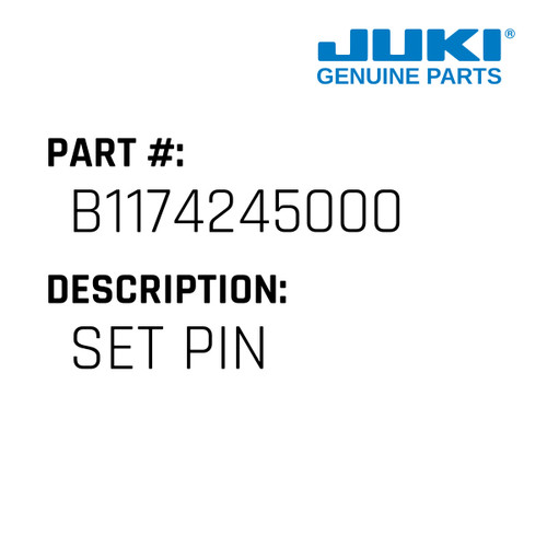 Set Pin - Juki #B1174245000 Genuine Juki Part