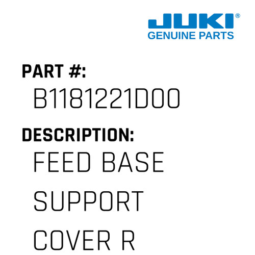 Feed Base Support Cover Rail X - Juki #B1181221D00 Genuine Juki Part