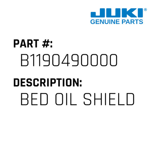 Bed Oil Shield - Juki #B1190490000 Genuine Juki Part