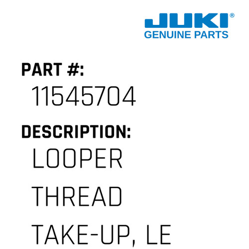 Looper Thread Take-Up, Left - Juki #11545704 Genuine Juki Part