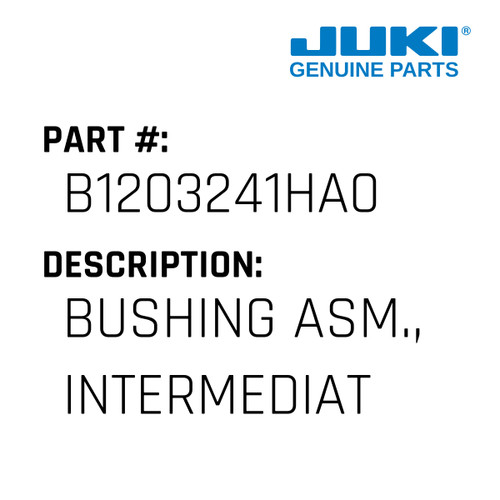 Bushing Asm., Intermediate - Juki #B1203241HA0 Genuine Juki Part