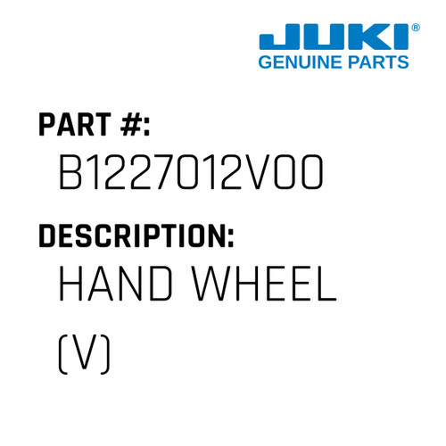 Hand Wheel - Juki #B1227012V00 Genuine Juki Part
