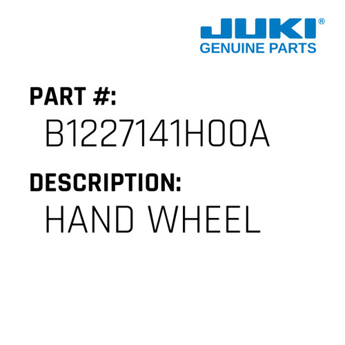 Hand Wheel - Juki #B1227141H00A Genuine Juki Part