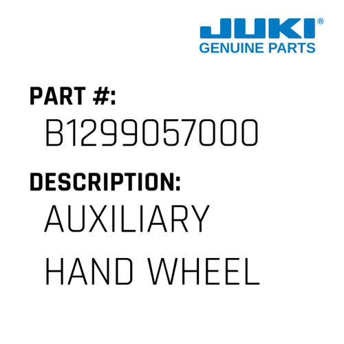 Auxiliary Hand Wheel - Juki #B1299057000 Genuine Juki Part