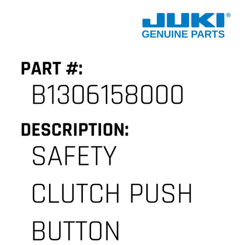 Safety Clutch Push Button - Juki #B1306158000 Genuine Juki Part
