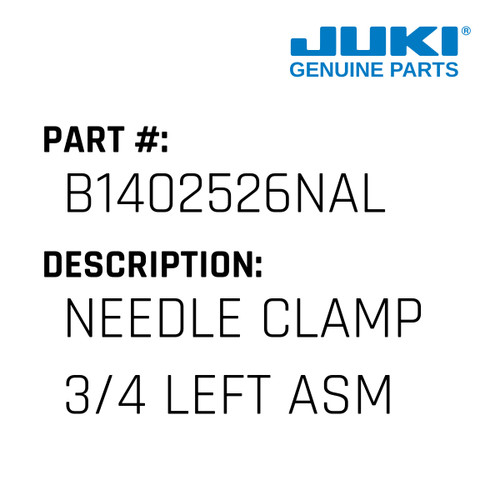 Needle Clamp 3/4 Left Asm. - Juki #B1402526NAL Genuine Juki Part