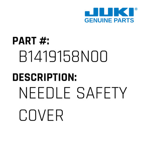 Needle Safety Cover - Juki #B1419158N00 Genuine Juki Part