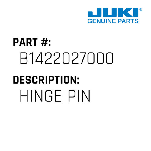 Hinge Pin - Juki #B1422027000 Genuine Juki Part