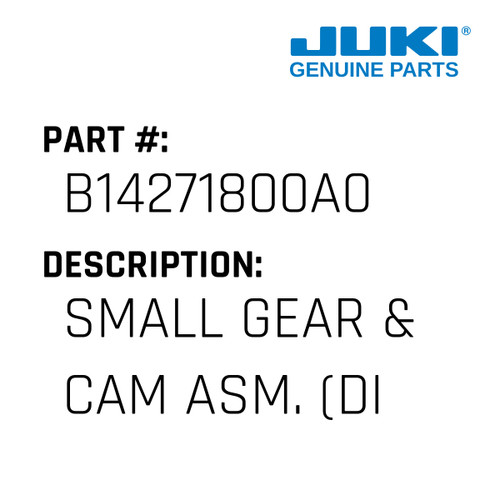 Small Gear & Cam Asm. - Juki #B14271800A0 Genuine Juki Part