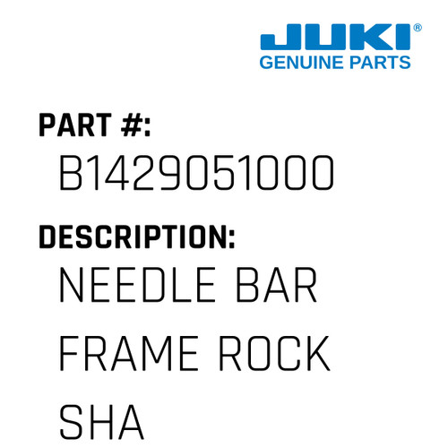 Needle Bar Frame Rock Shaft - Juki #B1429051000 Genuine Juki Part