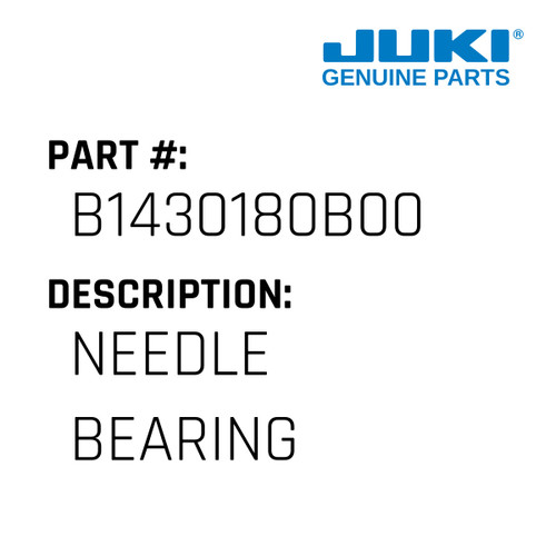 Needle Bearing - Juki #B1430180B00 Genuine Juki Part