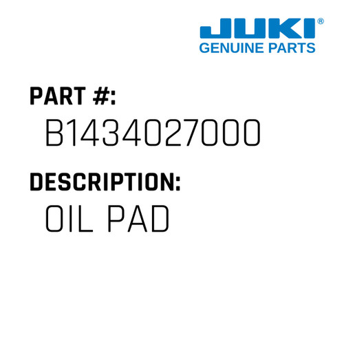 Oil Pad - Juki #B1434027000 Genuine Juki Part