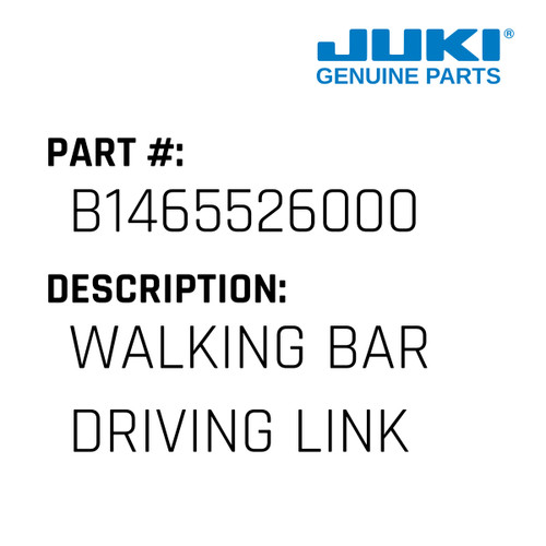 Walking Bar Driving Link - Juki #B1465526000 Genuine Juki Part