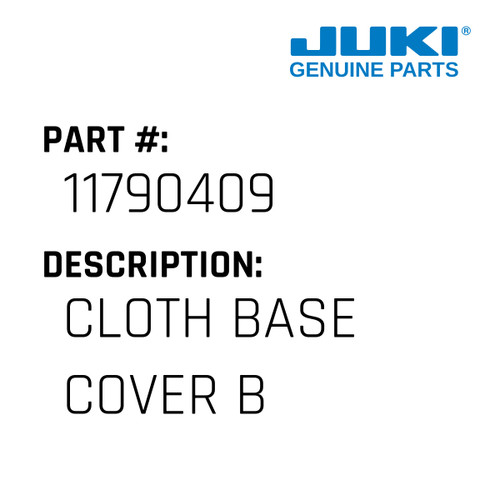 Cloth Base Cover B - Juki #11790409 Genuine Juki Part