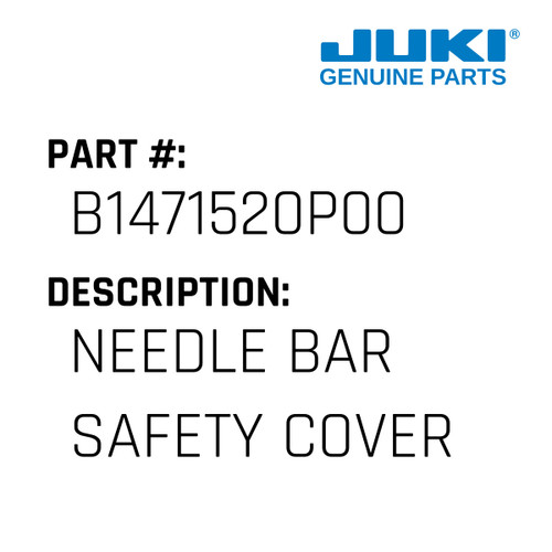 Needle Bar Safety Cover - Juki #B1471520P00 Genuine Juki Part