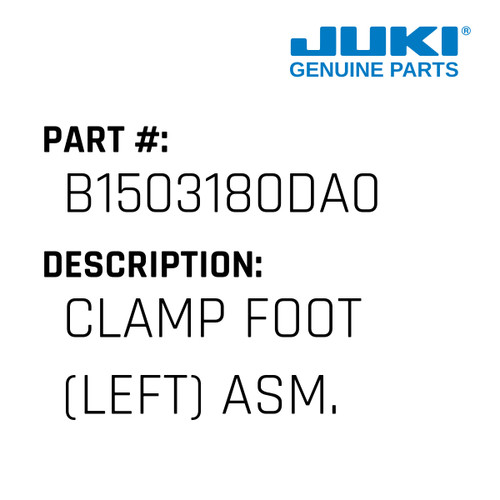 Clamp Foot - Juki #B1503180DA0 Genuine Juki Part