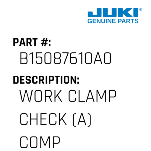 Work Clamp Check - Juki #B15087610A0 Genuine Juki Part