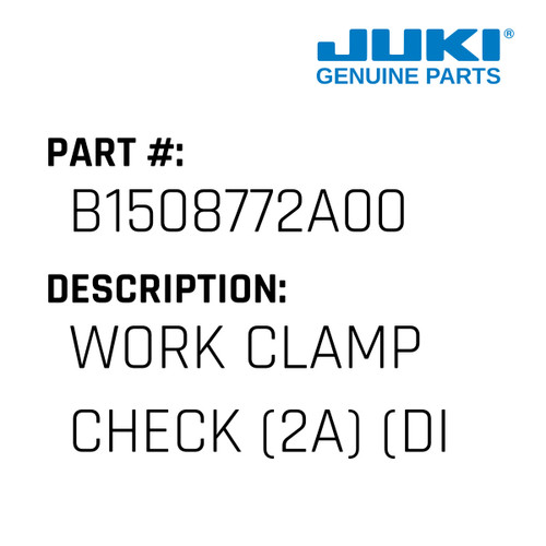 Work Clamp Check - Juki #B1508772A00 Genuine Juki Part