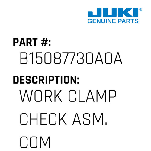 Work Clamp Check Asm. Complete - Juki #B15087730A0A Genuine Juki Part