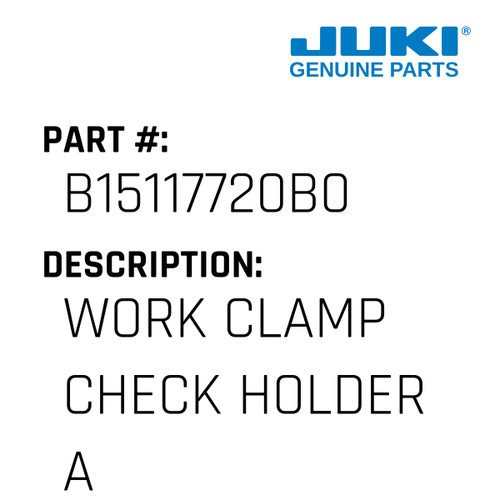 Work Clamp Check Holder Asm. - Juki #B15117720B0 Genuine Juki Part
