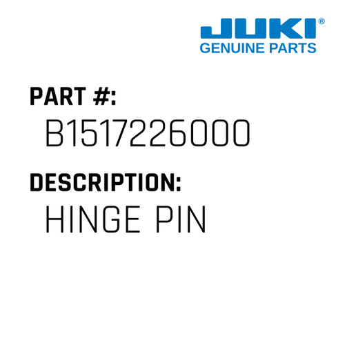 Hinge Pin - Juki #B1517226000 Genuine Juki Part