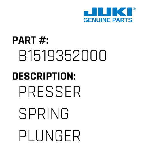 Presser Spring Plunger - Juki #B1519352000 Genuine Juki Part