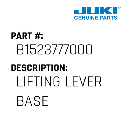 Lifting Lever Base - Juki #B1523777000 Genuine Juki Part