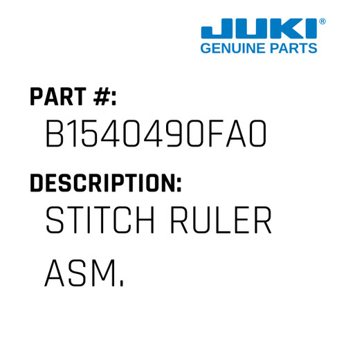 Stitch Ruler Asm. - Juki #B1540490FA0 Genuine Juki Part