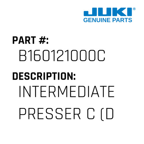 Intermediate Presser C - Juki #B160121000C Genuine Juki Part