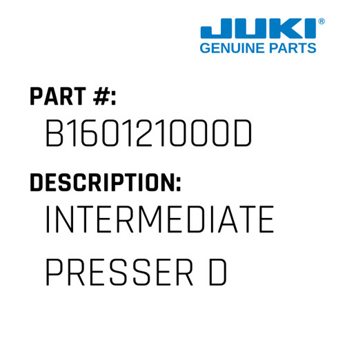 Intermediate Presser D - Juki #B160121000D Genuine Juki Part
