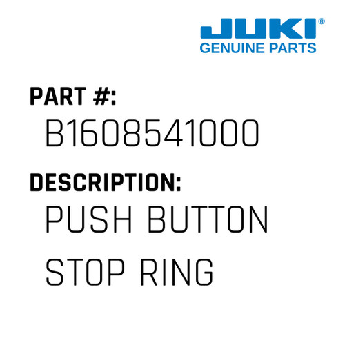 Push Butt0N St0P Ring - Juki #B1608541000 Genuine Juki Part