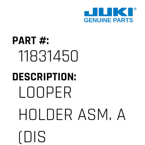 Looper Holder Asm. A - Juki #11831450 Genuine Juki Part