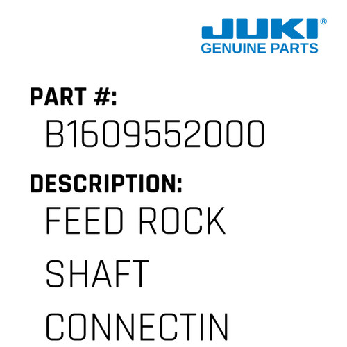 Feed Rock Shaft Connecting Rod - Juki #B1609552000 Genuine Juki Part
