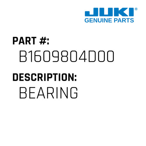Bearing - Juki #B1609804D00 Genuine Juki Part
