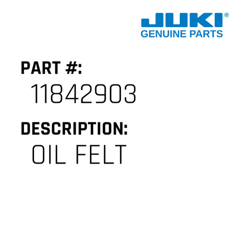 Oil Felt - Juki #11842903 Genuine Juki Part