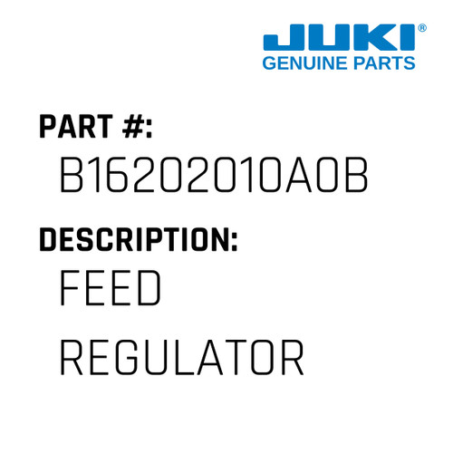 Feed Regulator - Juki #B16202010A0B Genuine Juki Part
