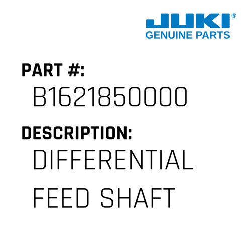 Differential Feed Shaft - Juki #B1621850000 Genuine Juki Part