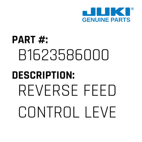 Reverse Feed Control Lever Sha - Juki #B1623586000 Genuine Juki Part