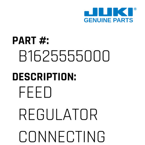 Feed Regulator Connecting Rod - Juki #B1625555000 Genuine Juki Part