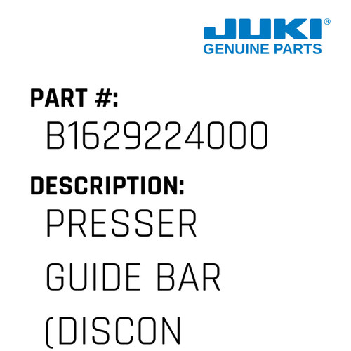 Presser Guide Bar - Juki #B1629224000 Genuine Juki Part