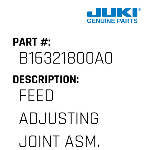 Feed Adjusting Joint Asm. - Juki #B16321800A0 Genuine Juki Part